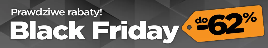 Black Friday już jest a z nim prawdziwe rabaty do -62%!