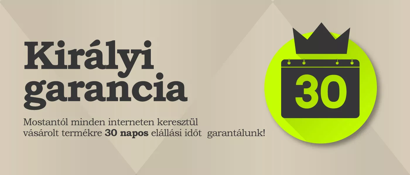 Királyi 30 napos visszavásárlási garancia!