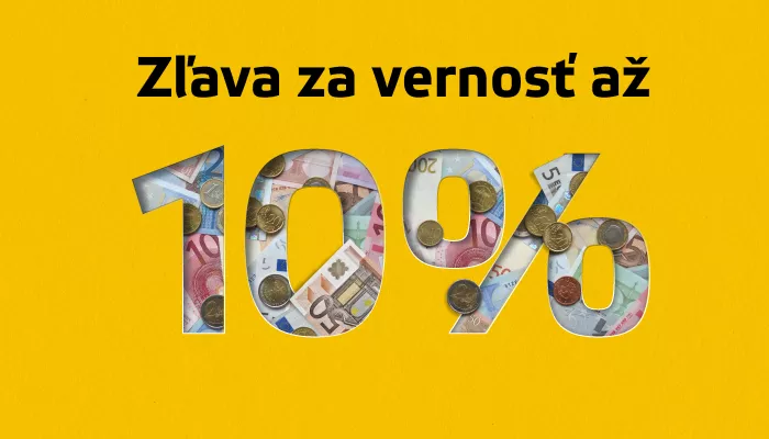 Vernostný program pre našich stálych zákazníkov. Zľavy až -10 %