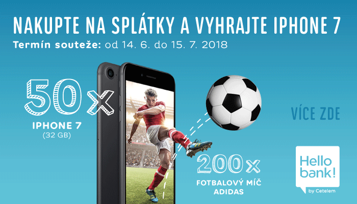 Nakupte na splátky s Hello Bank! a vyhrajte iPhone 7 nebo fotbalový míč Adidas
