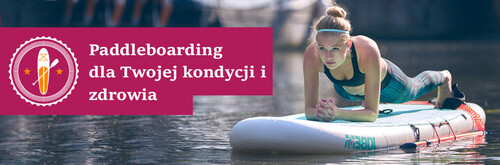 10 korzyści zdrowotnych paddleboardingu